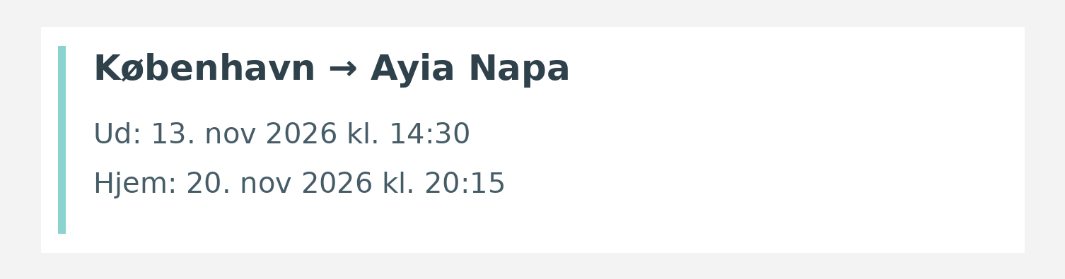 Fly fra København til Ayia Napa. Ud 13. nov 2026 kl. 14:30. Hjem 20. nov 2026 kl. 20:15.