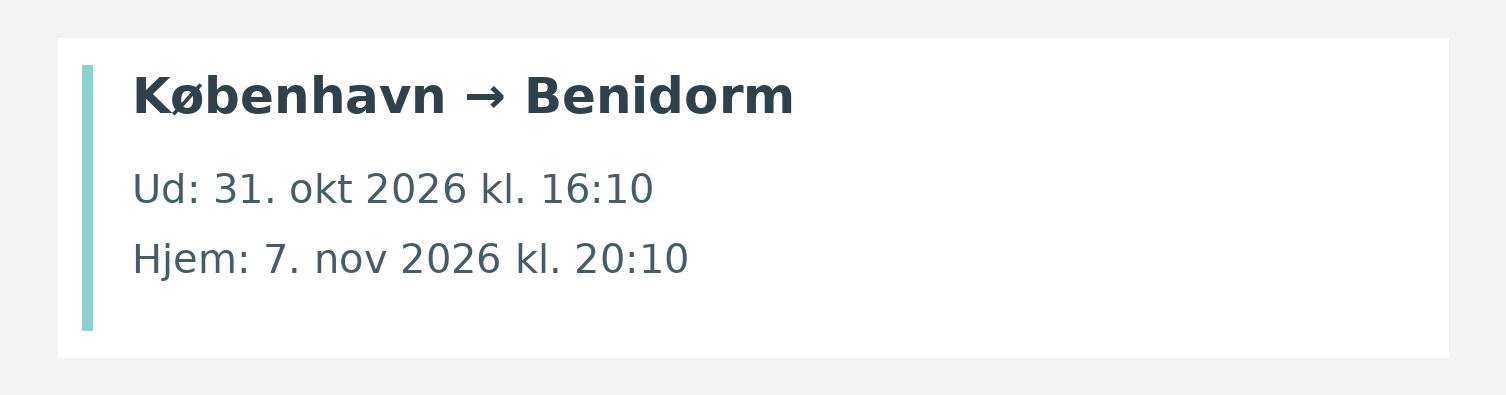 Fly fra København til Benidorm. Ud 31. okt 2026 kl. 16:10. Hjem 7. nov 2026 kl. 20:10.