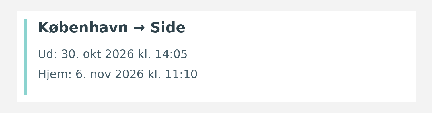 Fly fra København til Side. Ud 30. okt 2026 kl. 14:05. Hjem 6. nov 2026 kl. 11:10.