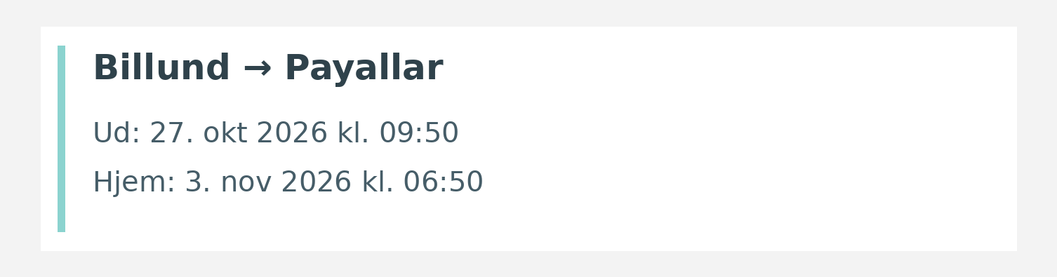 Fly fra Billund til Payallar. Ud 27. okt 2026 kl. 09:50. Hjem 3. nov 2026 kl. 06:50.