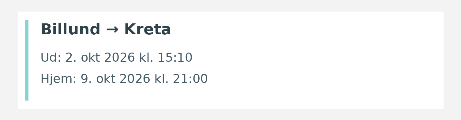 Fly fra Billund til Kreta. Ud 2. okt 2026 kl. 15:10. Hjem 9. okt 2026 kl. 21:00.