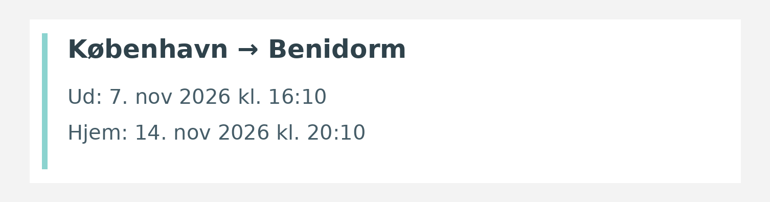 Fly fra København til Benidorm. Ud 7. nov 2026 kl. 16:10. Hjem 14. nov 2026 kl. 20:10.
