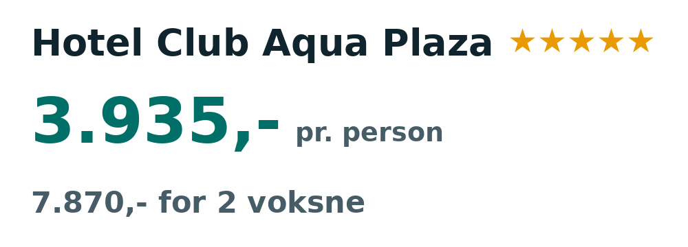 Prisoversigt fra Billund: 31. okt - 7. nov 26, 7 nætter, 3.935,- pr. person