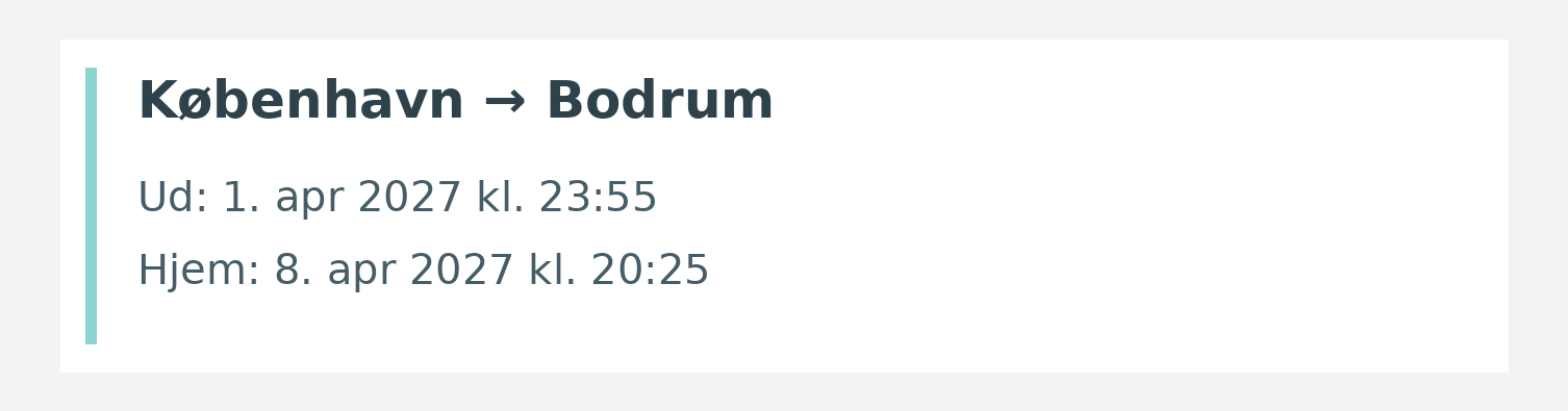 Fly fra København til Bodrum. Ud 1. apr 2027 kl. 23:55. Hjem 8. apr 2027 kl. 20:25.