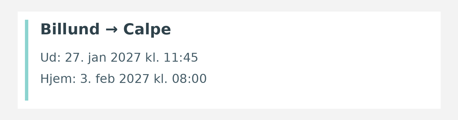 Fly fra Billund til Calpe. Ud 27. jan 2027 kl. 11:45. Hjem 3. feb 2027 kl. 08:00.