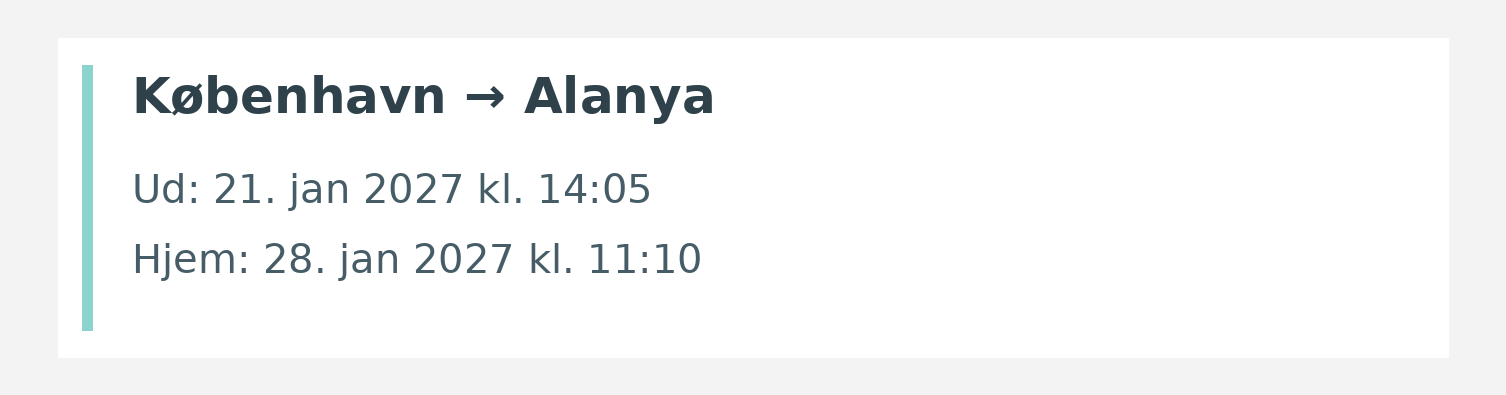 Fly fra København til Alanya. Ud 21. jan 2027 kl. 14:05. Hjem 28. jan 2027 kl. 11:10.