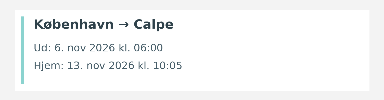 Fly fra København til Calpe. Ud 6. nov 2026 kl. 06:00. Hjem 13. nov 2026 kl. 10:05.