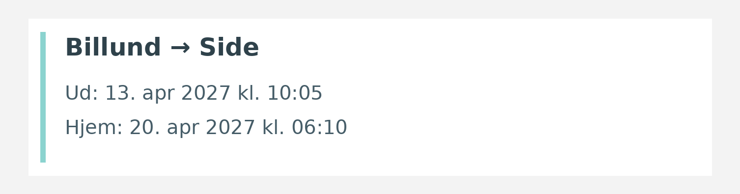 Fly fra Billund til Side. Ud 13. apr 2027 kl. 10:05. Hjem 20. apr 2027 kl. 06:10.