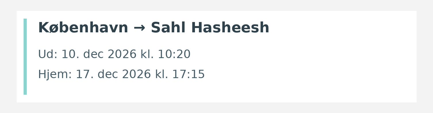 Fly fra København til Sahl Hasheesh. Ud 10. dec 2026 kl. 10:20. Hjem 17. dec 2026 kl. 17:15.