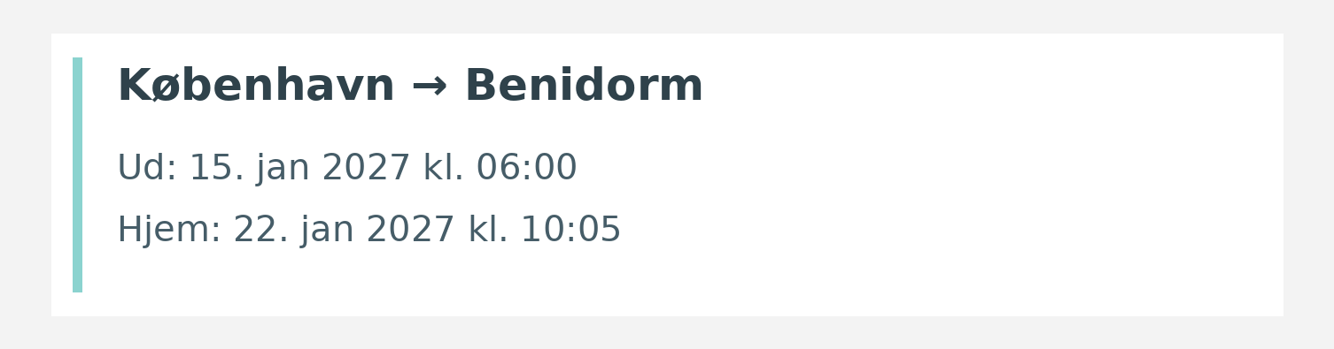 Fly fra København til Benidorm. Ud 15. jan 2027 kl. 06:00. Hjem 22. jan 2027 kl. 10:05.