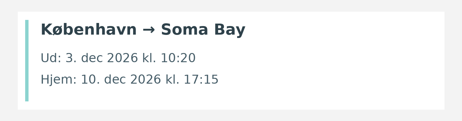 Fly fra København til Soma Bay. Ud 3. dec 2026 kl. 10:20. Hjem 10. dec 2026 kl. 17:15.
